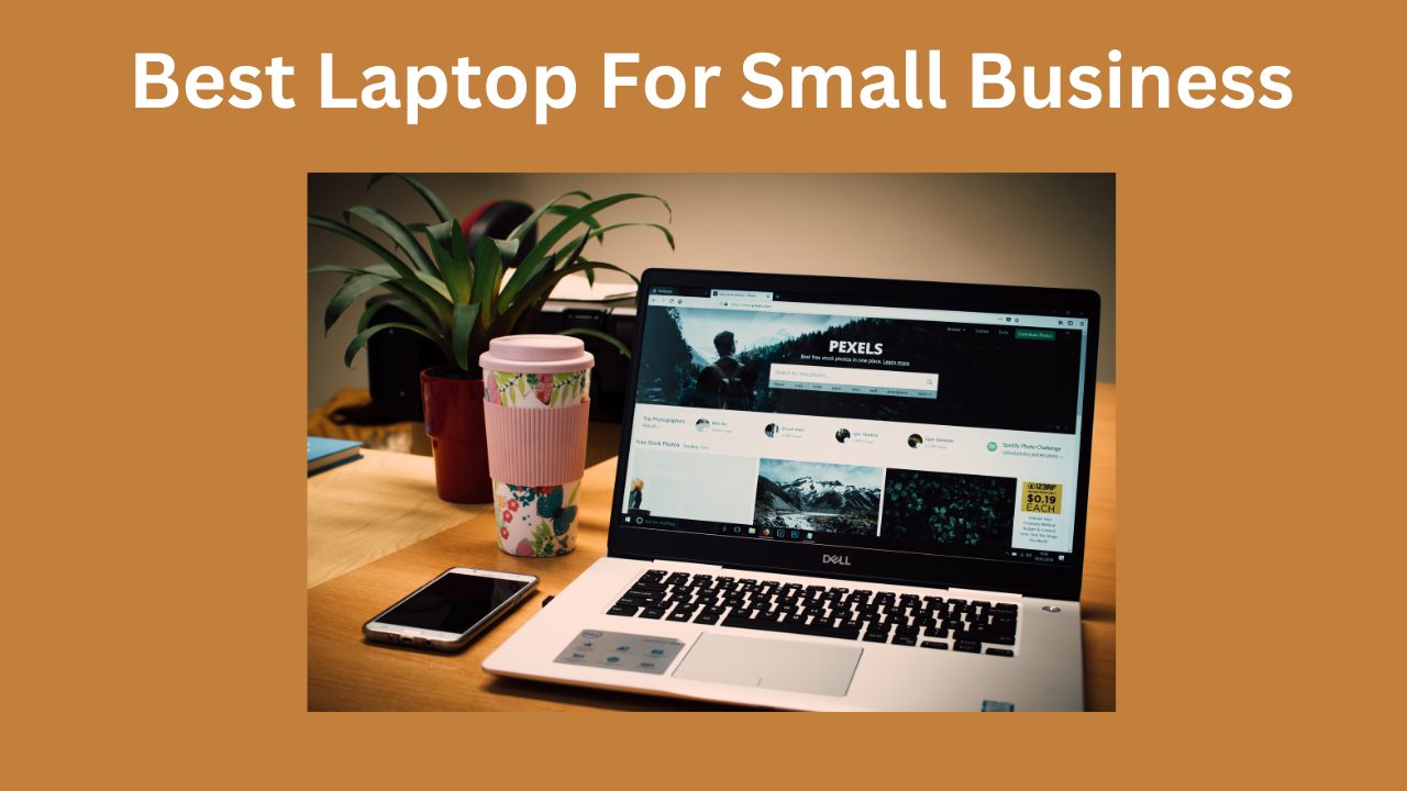 Best Laptop For Small Business